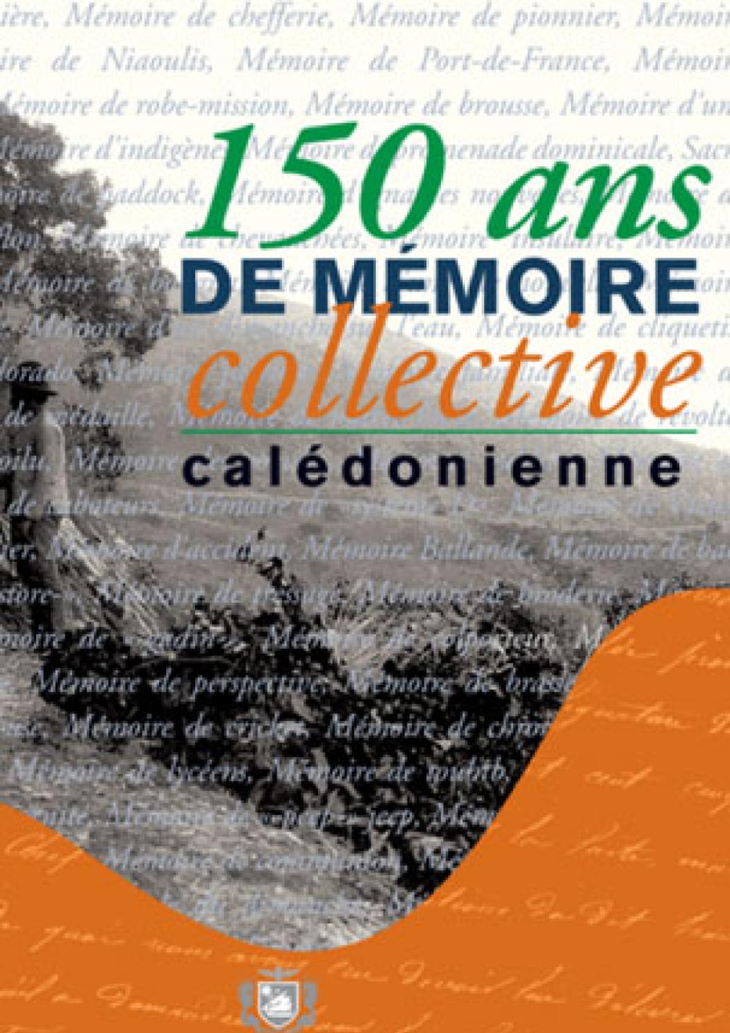 150 ans de mémoire collective calédonienne